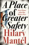 Hilary Mantel 48019 - A Place of Greater Safety