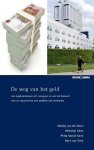Steen, Martijn van der, Dicke, Willemijn, Karre, Philip Marcel, Twist, Mark van - De weg van het geld: hoe kapitaalstromen zich verleggen en wat dat betekent voor de zeggenschap over publieke dienstverlening