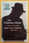 TEMPLE, MICHAEL & JAMES S. WILLIAMS. ; GODARD, JEAN-LUC. - The Cinema Alone. Essays on the Works of Jean-Luc Goddard 1985-2000.  Film Culture in Transition.