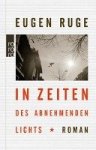Ruge, Eugen - In Zeiten des abnehmenden Lichts Roman einer Familie