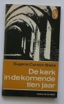 CARSON BLAKE, E., - De kerk in de komende tien jaar.