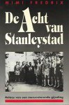 FREDRIX Mimi - De Acht van Stanleystad. Relaas van een mensonterende gijzeling