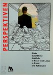  - Perspektiven Blicke, Durchblicke, Ausblicke in Natur und Leben, in Kunst und Volkskunst