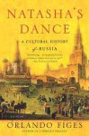 Figes, Orlando - Natasha's Dance A Cultural History of Russia