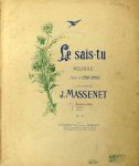 Massenet, Jules: - Le sais-tu... No. 1. Mezzo-Sopo. ou baryton Massenet, Jules: - Le sais-tu... No. 1. Mezzo-Sopo. ou baryton