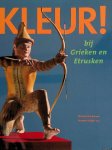 Brinkmann, Vinzenz & Herman Brijder - Kleur! Bij Grieken en Etrusken