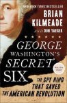 Brian Kilmeade - George Washington's Secret Six