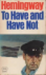 Hemingway, Ernest - TO HAVE AND HAVE NOT