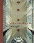 Patrick De Rynck ; Rolf Erdorf ; Ines Dickmann :  Übersetzung) - Liebfrauenkathedrale von Antwerpen