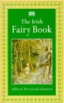 Alfred Perceval Graves - The Irish Fairy Book