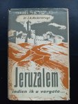 Dr. J.A. Nederbregt - JERUZALEM INDIEN IK U VERGETE