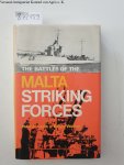 Smith, Peter C. and Edwin Walker: - Battles of the Malta Striking Forces (Sea Battles in Close Up S.)