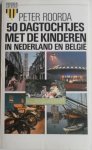 Roorda Peter - 50 Dagtochtjes met de kinderen in Nederland en Belgie