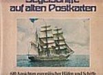 Meyer, Jurgen - Segelschiffe auf alten Postkarten 610 Ansichten Europaischer Hafen und Schiffe