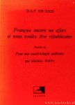 SADE, D.A.F DE - Français, encore un effort si vous voulez être républicains précédé de Pour une matériologie Sadienne par Michel Surya.