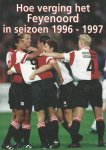 Coolegem, Hans - Hoe verging het Feyenoord in het seizoen 1996-1997