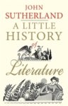 John Sutherland - A Little History Of Literature