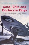 Smithies, Edward - Aces, Erks and Backroom Boys: Aircrew, ground staff and warplane builders remember the Second World War Smithies, Edward - Aces, Erks and Backroom Boys: Aircrew, ground staff and warplane builders remember the Second World War
