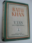 Yan, V. With a  Historical Introduction by S. Bakhrushin. - Batu-Khan. A tale of the 13th Century.