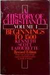 Latourette, Kenneth Scott - A History of Christianity - Volume I Beginnings to A.D. 1500
