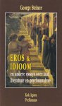 Steiner, George - Eros en idioom en andere essays over taal, literatuur en psychoanalyse
