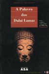 GRASDORFF, Gilles van (textos escolhidos e apresentados por) - A Palavra dos Dalai Lamas