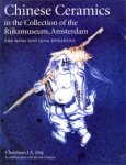 Jorg, Christiaan J.A. & Jan van Campen: - Chinese ceramics in the Collection of the Rijksmuseum, Amsterdam. The Ming and Qing Dynasties.