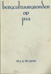 Geus, J.G. de - Bergcultuurgronden op Java : typen, onderhoud, beoordeling, verbetering Geus, J.G. de - Bergcultuurgronden op Java : typen, onderhoud, beoordeling, verbetering