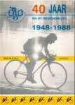 Hassing, Gerard e.a. - 40 jaar Ren- en Toervereniging O.W.C. -1948-1988