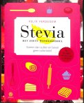 Verdegem, Felix - Stevia. Het zoete wondermiddel zoeter dan suiker en bevat geen calorieen