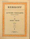 Rebikoff, Wladimir: - Autumn thoughts (Rêveries d`Automne). 16 short pieces for the piano. Op. 8. Book I-II (Album series no. 33a-33b)