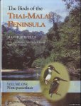 Wells, D.R. - The Birds of the Thai-Malay Peninsula. Covering Burma and Thailand south of the eleventh parallel, Peninsula Malaysia and Singapore. Volume 1. Non-passerines