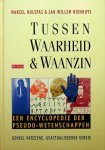 Hulspas, Marcel / Willem Nienhuys - Tussen waarheid en waanzin. Een encyclopedie der pseudo-wetenschappen