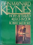 Robert Skidelsky 58321 - John Maynard Keynes Hopes betrayed 1883-1920