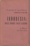 Multatuli - Indonesia: Once More Free Labor. (Engelse vertaling van Nog eens: Vrye arbeid in Nederlandsch-Indië. Multatuli - Indonesia: Once More Free Labor. (Engelse vertaling van Nog eens: Vrye arbeid in Nederlandsch-Indië.