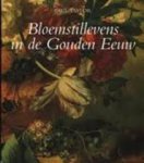 Taylor, Paul - Bloemstillevens in de Gouden Eeuw 1600 - 1720.