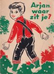 Weger, Jan de - Arjan, waar zit je?