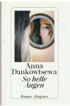 Dankowtsewa, Anna - So helle Augen