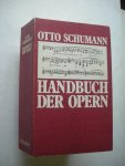 Schumann, Otto / Kreiner, Viktor, Mitarbeit - Handbuch der Opern Schumann, Otto / Kreiner, Viktor, Mitarbeit - Handbuch der Opern