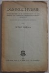 Anema Seerp - Destructivisme Lezing gehouden op de jaarvergadering van het Verbond van Christelijke Letterkundige kringen  2 januari 1937 (Calvinistische en impressionistische aesthetiek III ) Met krantenknipsels