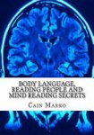 Cain Marko - Body Language, Reading People and Mind Reading Secrets