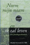 E.G. in 't Veld - Noem mijn naam en ik zal leven