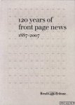 Diverse auteurs - 120 Years of Front Page News 1887-2007