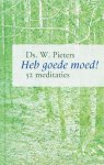 Pieters, Ds. W. - Pieters, Ds. W.-Heb goede moed!