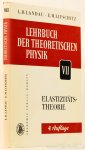 LANDAU, L.D., LIFSCHITZ, E.M. - Elastizitätstheorie. In deutscher Sprache herausgegeben von Prof. Dr. Hans-Georg Schöpf. Vierte Auflage. Mit 28 Abbildungen.