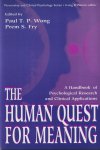 Wong, Paul T. P. & Prem S. Fry (Ed.) - The Human Quest for Meaning: A Handbook of Psychological Research and Clinical Applications Wong, Paul T. P. & Prem S. Fry (Ed.) - The Human Quest for Meaning: A Handbook of Psychological Research and Clinical Applications