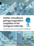 Anita Blonk ; Trees Das ; Mariette Haasen ; Hanneke Hoetmer - SWPBS:schoolbreed gedragsvraagstukken aanpakken in het voortgezet onderwijs