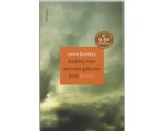 Imre Kertesz - Kaddisj Voor Een Niet Geboren Kind Imre Kertesz - Kaddisj Voor Een Niet Geboren Kind
