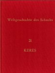 Keres, Paul - Weltgeschichte des Schachs 21 Keres, Paul - Weltgeschichte des Schachs 21