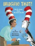Sierra, Judy - Imagine That! How Dr. Seuss Wrote the Cat in the Hat